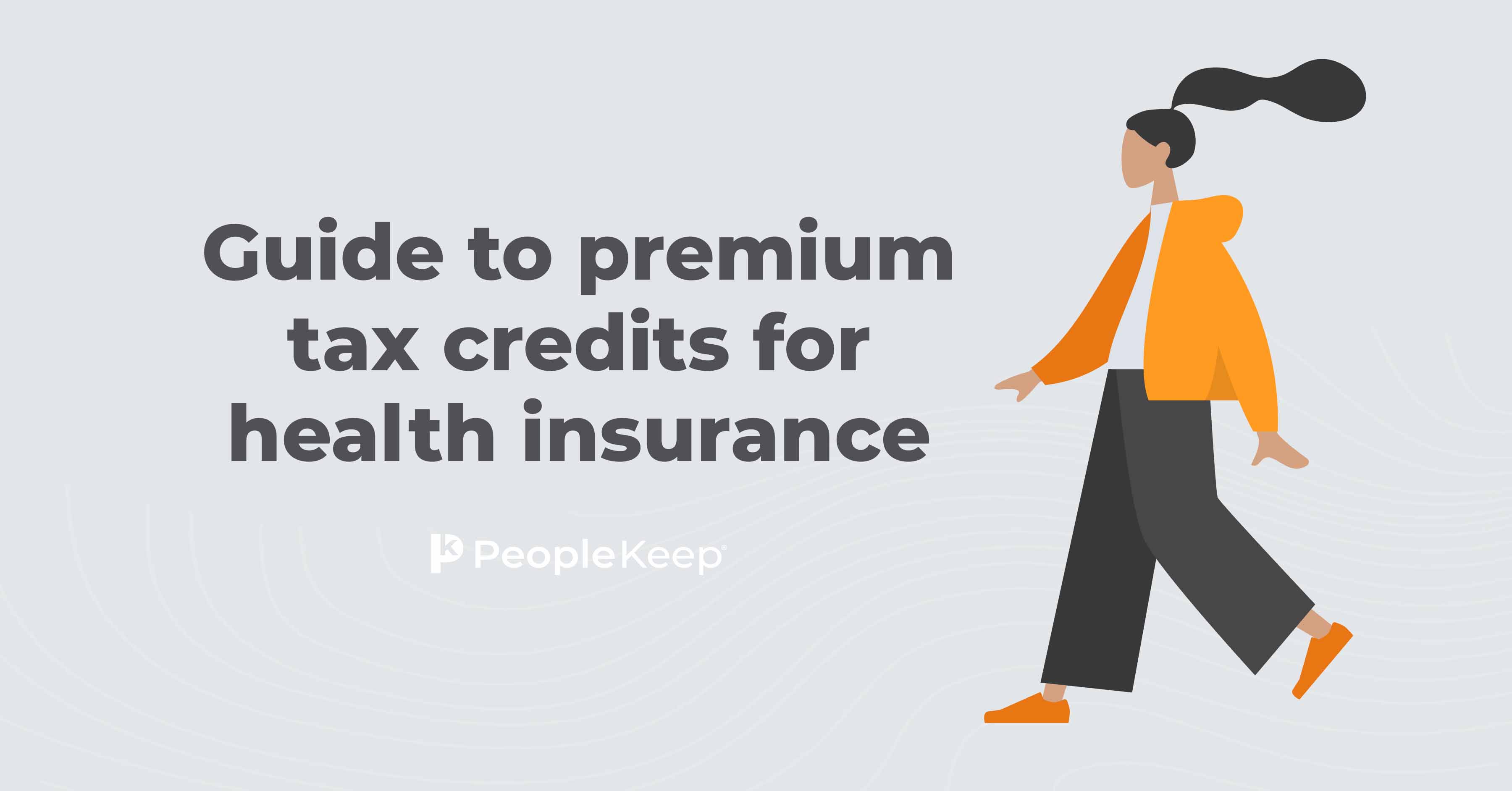 premium-tax-credits-for-health-insurance-guide-peoplekeep